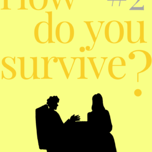 How do you survive?#2